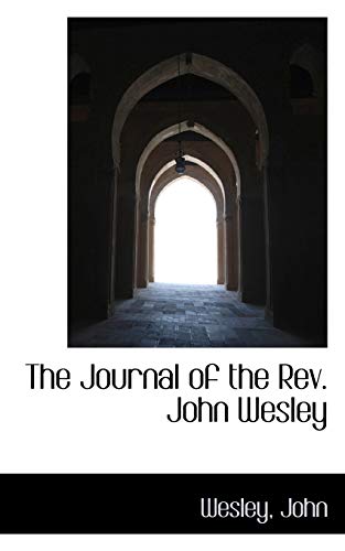 The Journal of the Rev. John Wesley