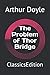 The Problem of Thor Bridge: ClassicsEdition