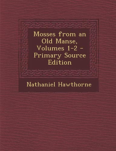 Mosses from an Old Manse, Volumes 1-2