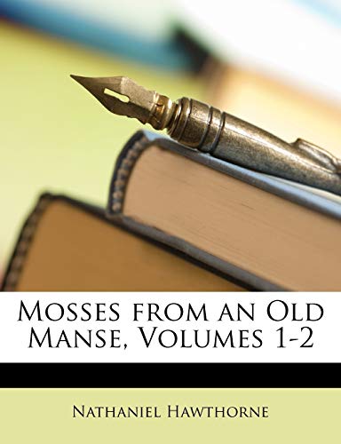 Mosses from an Old Manse, Volumes 1-2