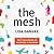 The Mesh: Why the Future of Business is Sharing