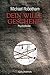 Dein Wille geschehe by Michael Robotham