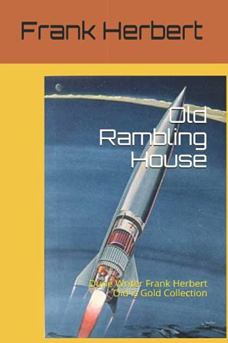Old Rambling House: Dune Writer Frank Herbert Old is Gold Collection
