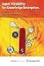 Super-Flexibility for Knowledge Enterprises: A Toolkit for Dynamic Adaptation