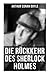 Die Rückkehr des Sherlock Holmes: Im leeren Hause, Der Baumeister von Norwood, Die tanzenden Männchen, Die einsame Radfahrerin, Die Entführung aus der Klosterschule, Die sechs Napoleonbüsten…