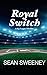 Royal Switch: A Big League Thriller