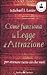 Come funziona la legge d'attrazione per ottenere ciò che vuoi