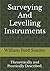 Surveying And Levelling Instruments: Theoretically and Practically Described.