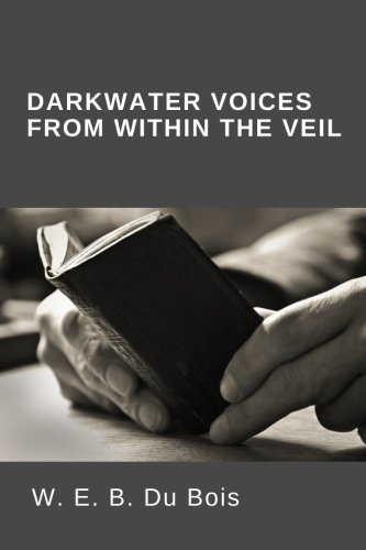 Darkwater Voices from Within the Veil by W. E. B. Du Bois