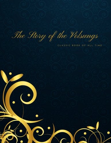 The Story of the Volsungs : FreedomRead Classic Book