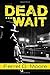 Dead Wait