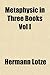 Metaphysic in Three Books Vol I