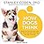 How Dogs Think: What the World Looks Like to Them and Why They Act the Way They Do