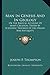 Man In Genesis And In Geology: Or The Biblical Account Of Man's Creation, Tested By Scientific Theories Of His Origin And Antiquity