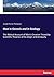 Man in Genesis and in Geology: The Biblical Account of Man's Creation Tested by Scientific Theories of his Origin and Antiquity