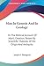 Man In Genesis And In Geology: Or The Biblical Account Of Man's Creation, Tested By Scientific Theories Of His Origin And Antiquity