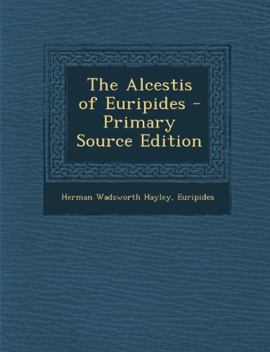 The Alcestis of Euripides