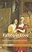 Falling in Love: With Other Essays on More Exact Branches of Science