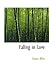 Falling in Love: With Other Essays on More Exact Branches of Scienc