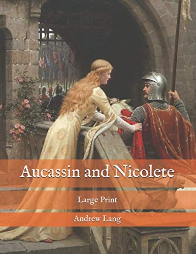 Aucassin and Nicolete: Large Print
