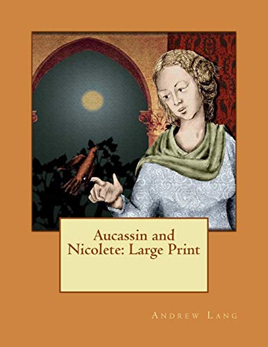 Aucassin and Nicolete: Large Print