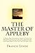 The Master of Appleby: A Novel Tale Concerning Itself in Part with the Great Struggle in the Two Carolinas; but Chiefly with the Adventures Therein of Two Gentlemen Who Loved One and the Same Lady