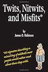 Twits, Nitwits, and Misfits