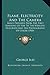 Flame, Electricity and the Camera: Man's Progress from the First Kindling of Fire to the Wireleman's Progress from the First Kindling of Fire to the W