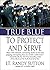 True Blue: To Protect and Serve