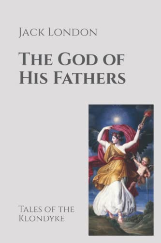 The God of His Fathers: Tales of the Klondyke
