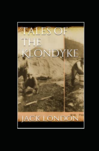 Tales of the Klondyke Illustrated