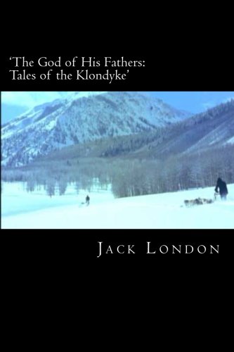 'The God of His Fathers: Tales of the Klondyke'
