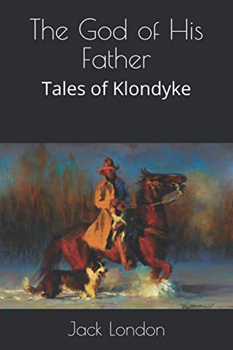 The God of His Father: Tales of Klondyke