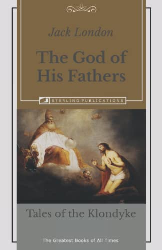 The God of His Fathers: Tales of the Klondyke