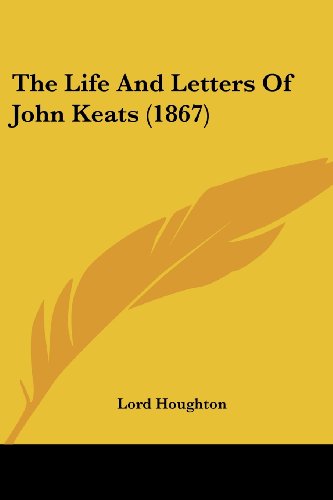 The Life And Letters Of John Keats