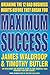 Maximum Success: Breaking the 12 Bad Business Habits Before They Break You