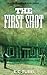 The First Shot