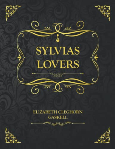 Sylvia's Lovers: Collector's Edition - Elizabeth Cleghorn Gaskell