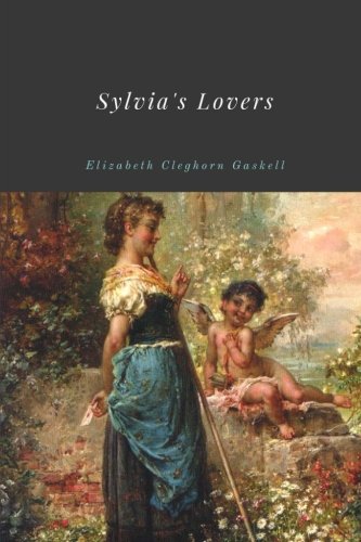 Sylvia's Lovers by Elizabeth Cleghorn Gaskell