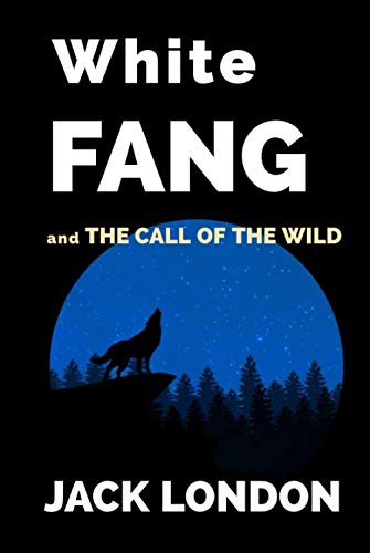 White Fang and The Call of The Wild