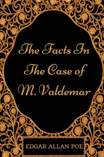 The Facts in the Case of M. Valdemar: By Edgar Allan Poe - Illustrated