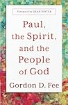 Paul, the Spirit, and the People of God by Gordon D. Fee