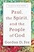 Paul, the Spirit, and the People of God by Gordon D. Fee