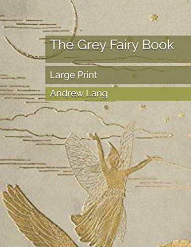 The Grey Fairy Book: Large Print