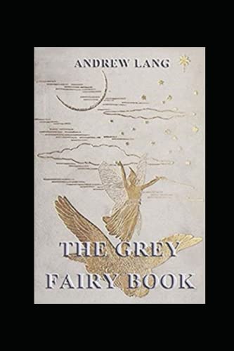 The Grey Fairy Book Illustrated