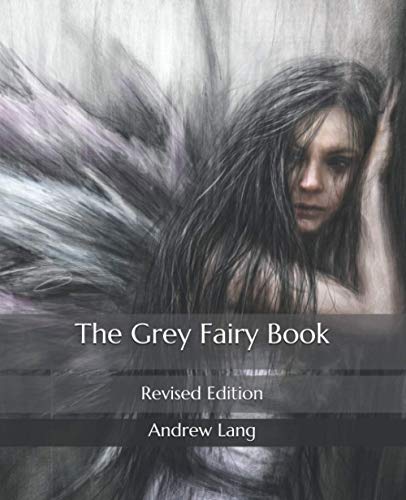 The Grey Fairy Book: Revised Edition