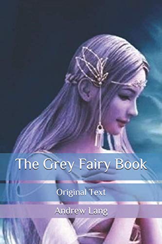 The Grey Fairy Book: Original Text