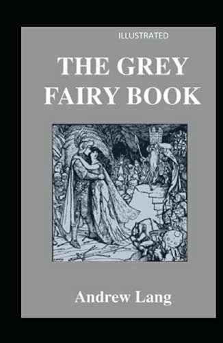 The Grey Fairy Book Illustrated