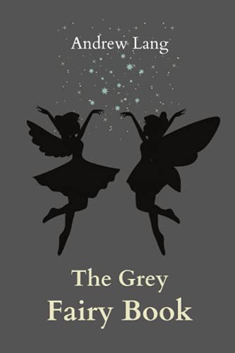 The Grey Fairy Book Andrew Lang