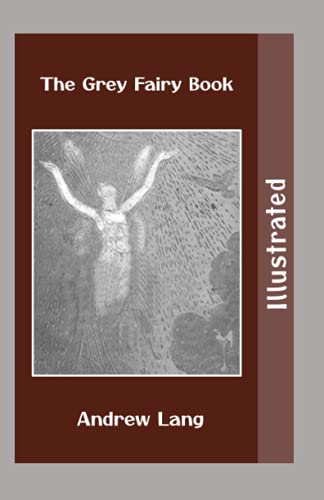 The Grey Fairy Book Illustrated